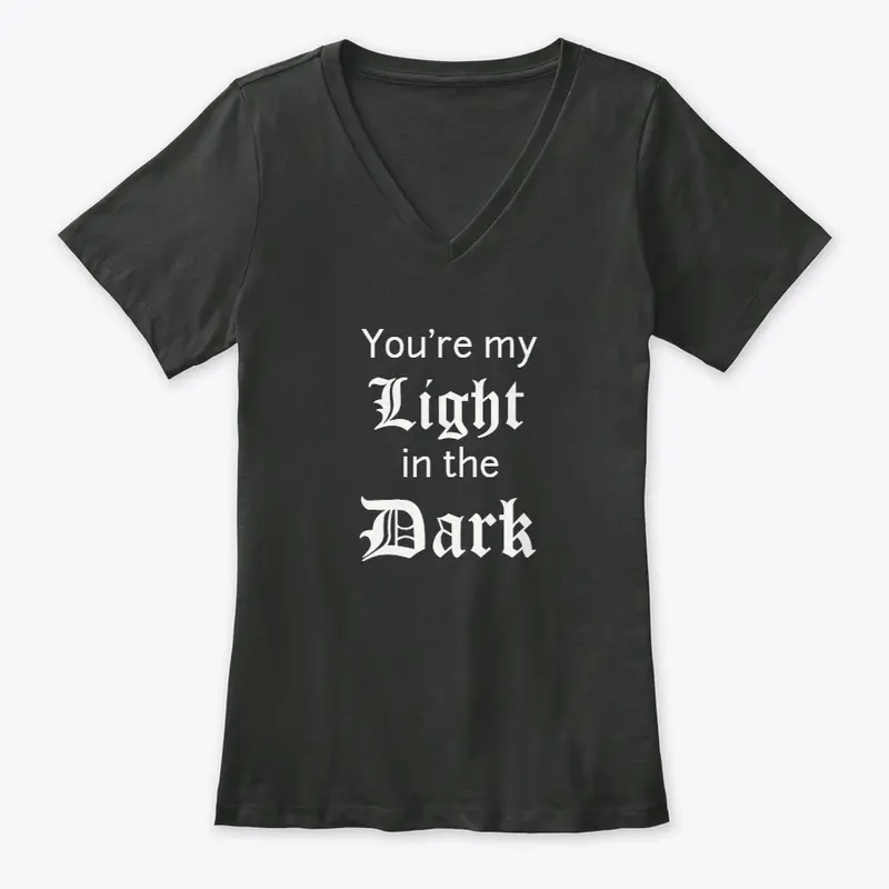 Light in the Dark (You're My)