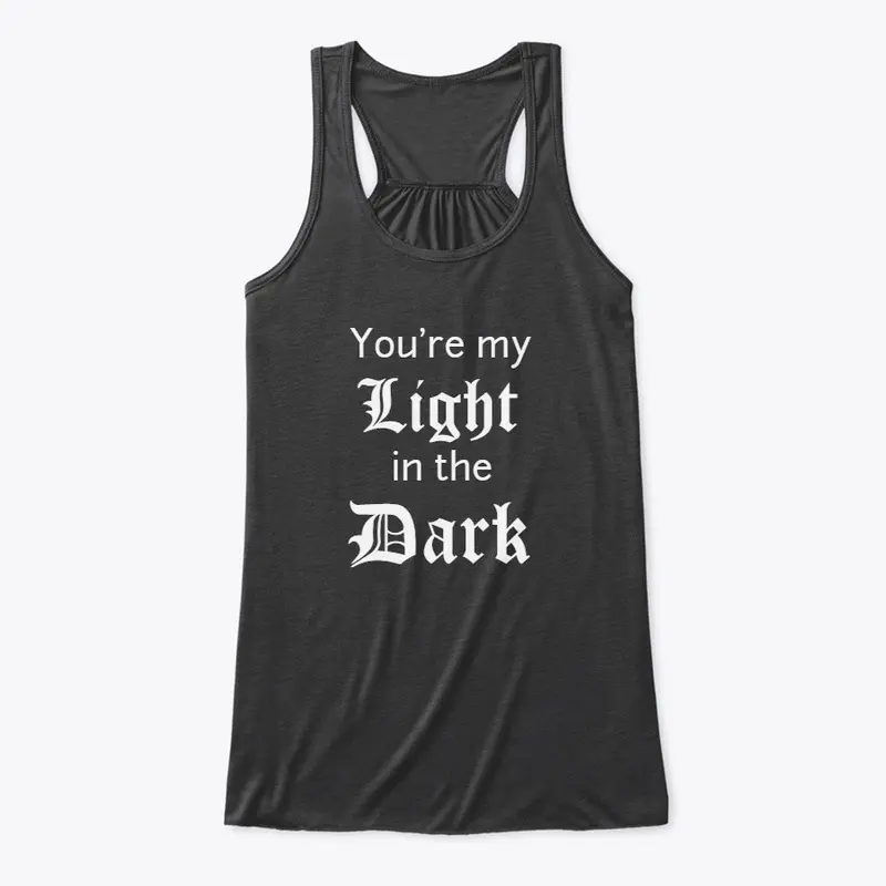 Light in the Dark (You're My)